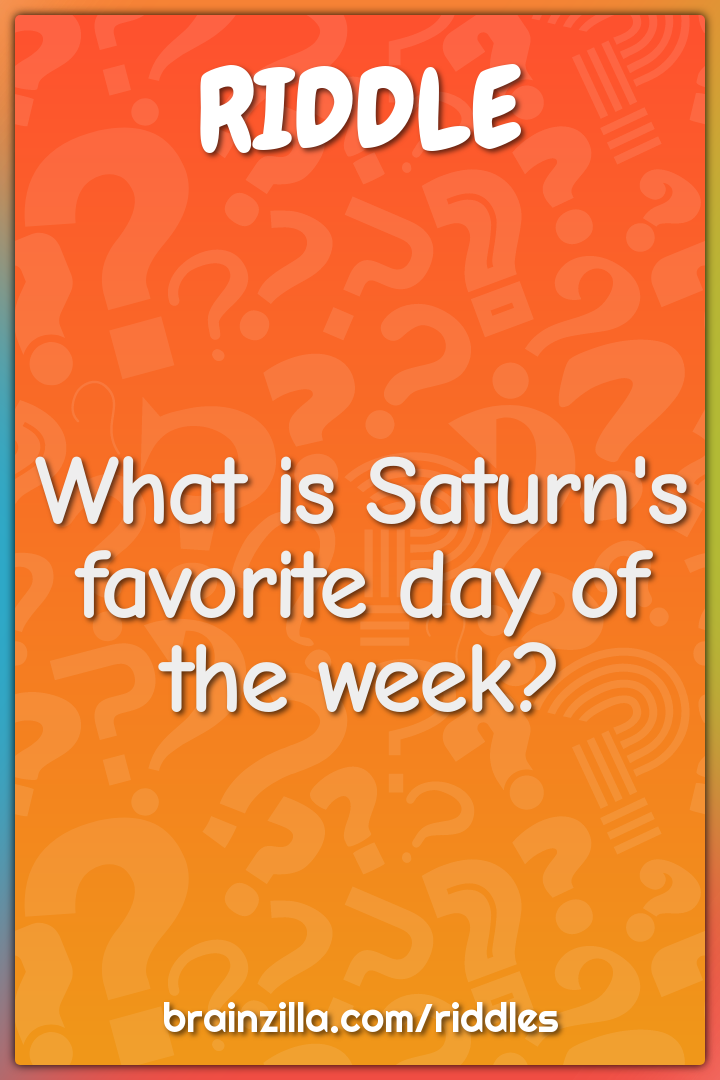 What is Saturn's favorite day of the week?