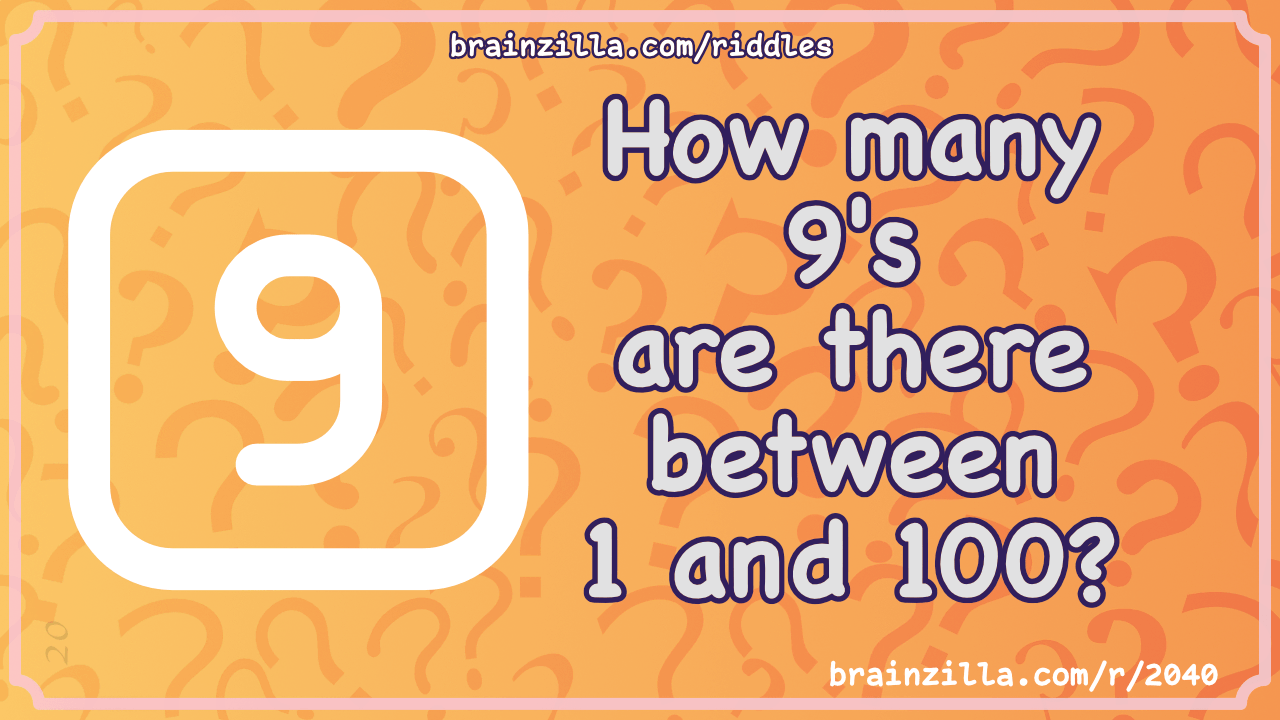 How many 9's are there between 1 and 100?