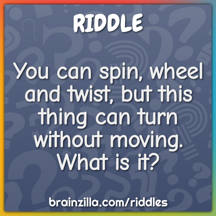 You can spin, wheel and twist, but this thing can turn without moving....