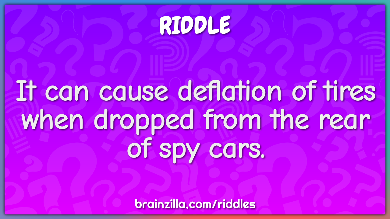 It can cause deflation of tires when dropped from the rear of spy...