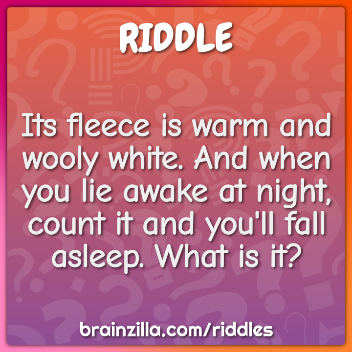 Its fleece is warm and wooly white. And when you lie awake at night,...