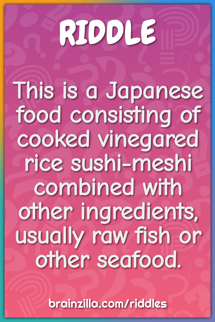 This is a Japanese food consisting of cooked vinegared rice sushi-...