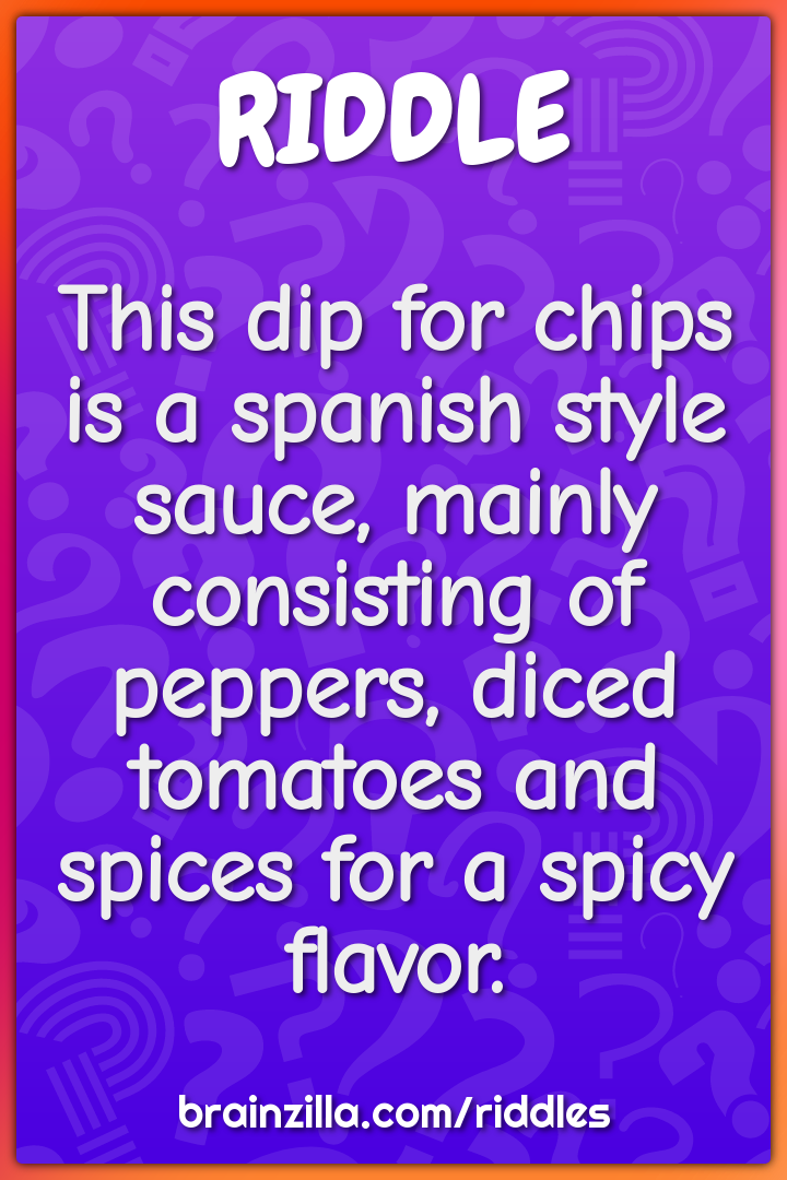 This dip for chips is a spanish style sauce, mainly consisting of...