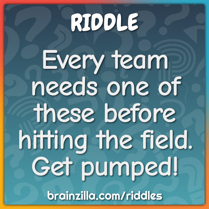 Every team needs one of these before hitting the field. Get pumped!