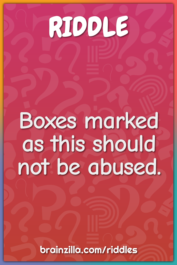 Boxes marked as this should not be abused.