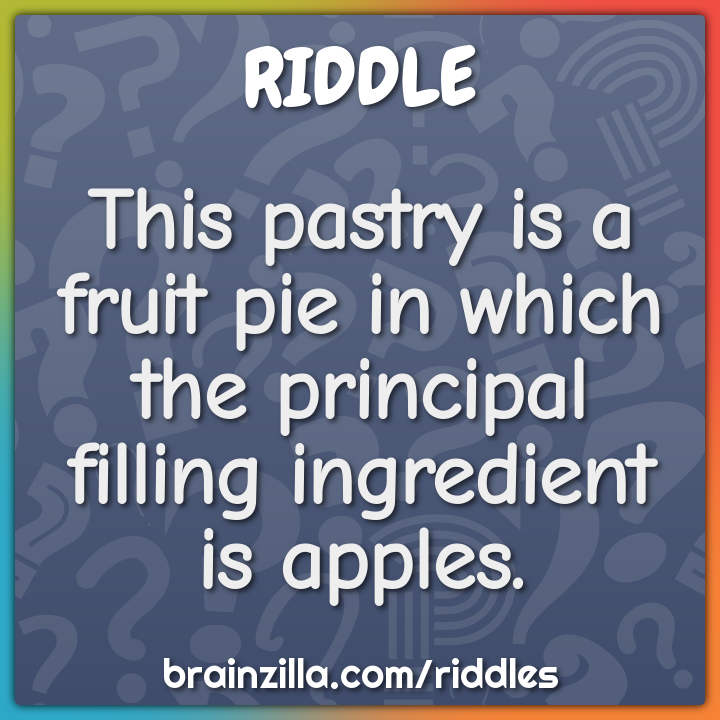 This pastry is a fruit pie in which the principal filling ingredient...