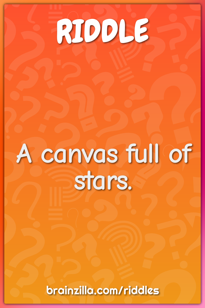 A canvas full of stars.