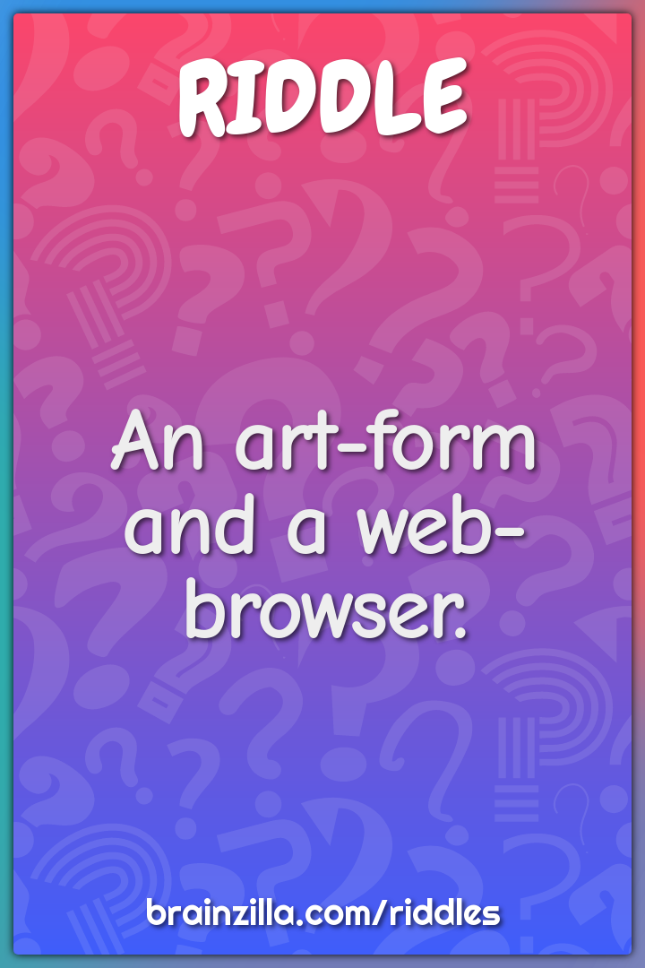 An art-form and a web-browser.