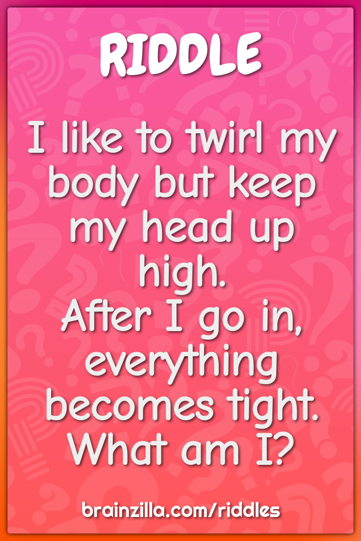 I like to twirl my body but keep my head up high.  After I go in,...