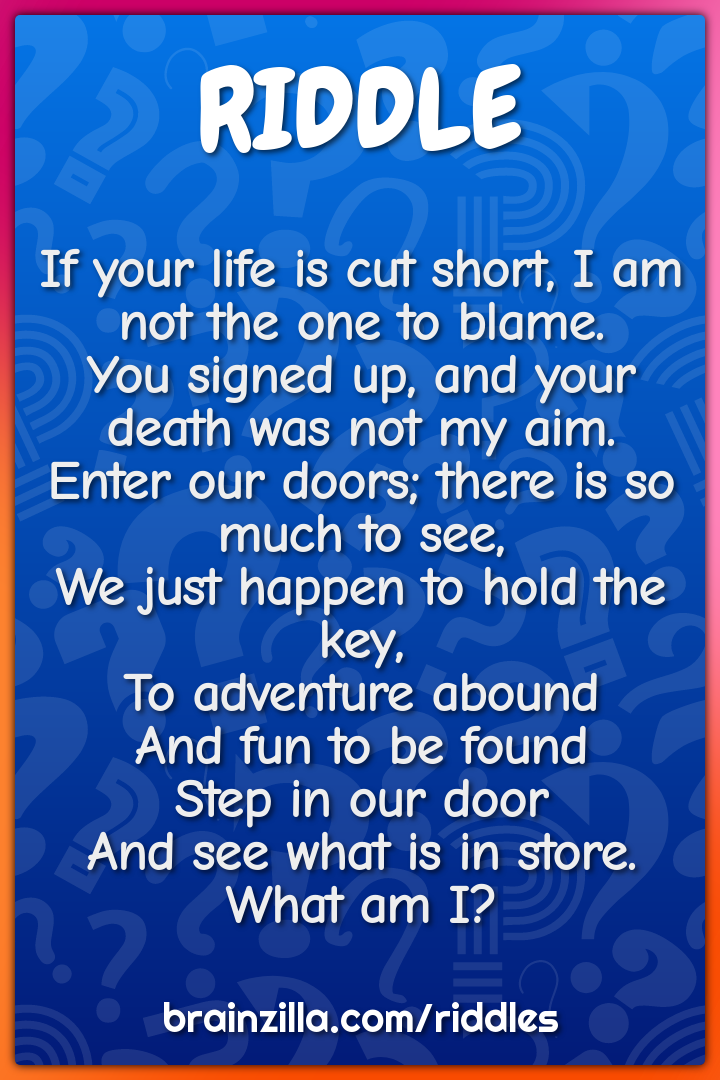 If your life is cut short, I am not the one to blame.  You signed up,...