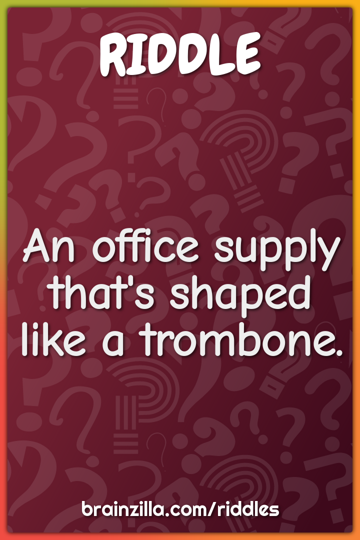 An office supply that's shaped like a trombone.