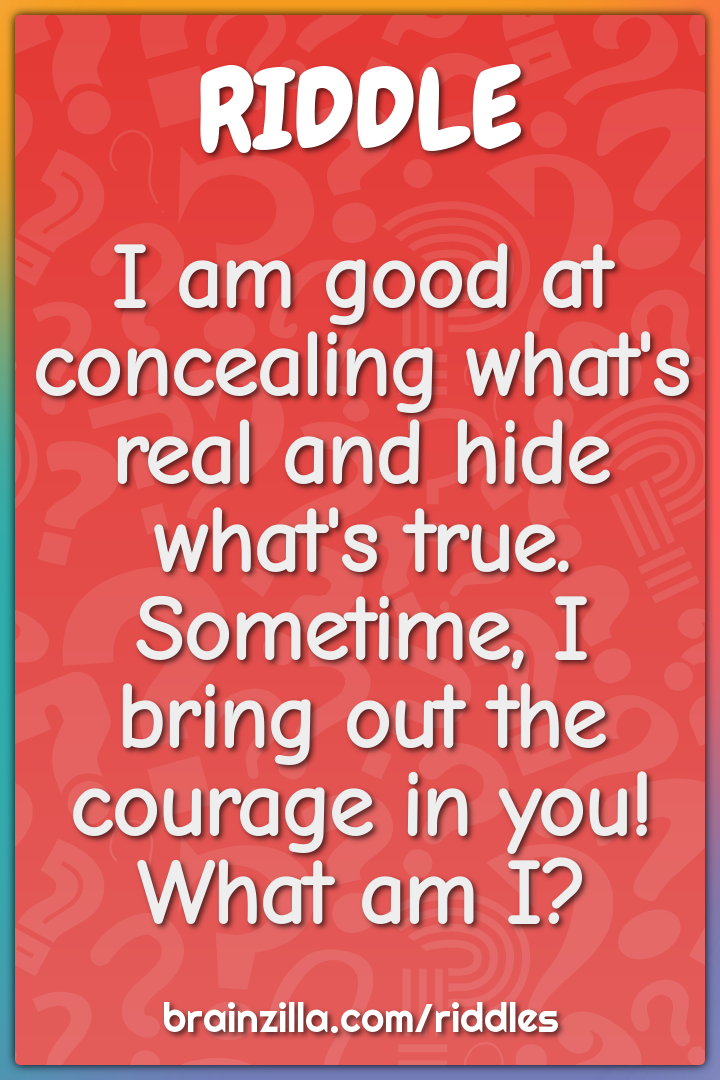 I am good at concealing what's real and hide what's true.  Sometime, I...