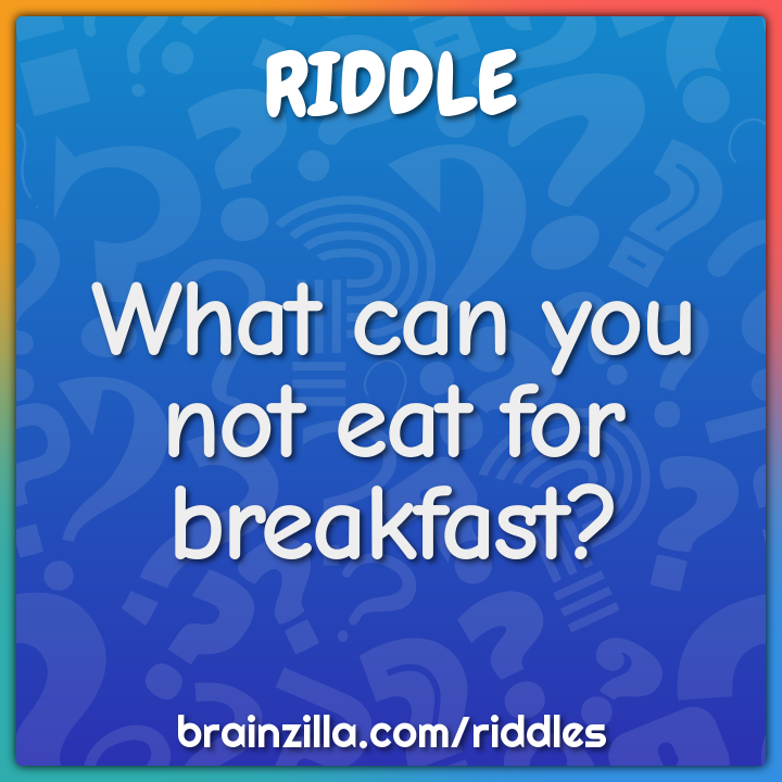 What can you not eat for breakfast?