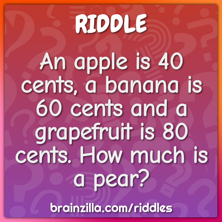An apple is 40 cents, a banana is 60 cents and a grapefruit is 80...