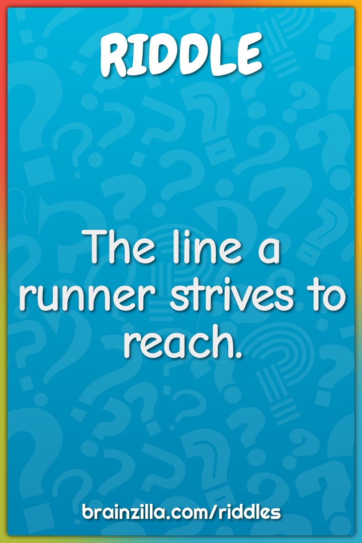 The line a runner strives to reach.