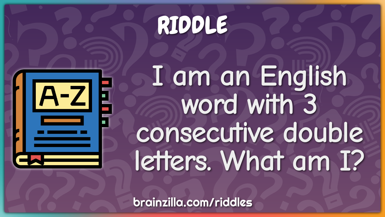 I am an English word with 3 consecutive double letters. What am I?