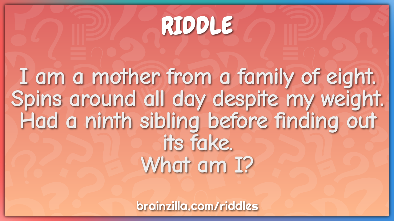 I am a mother from a family of eight.  Spins around all day despite my...