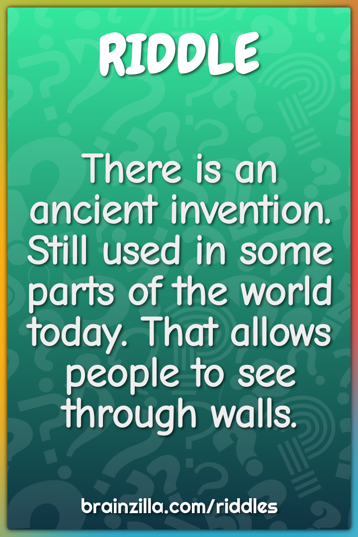 There is an ancient invention. Still used in some parts of the world...
