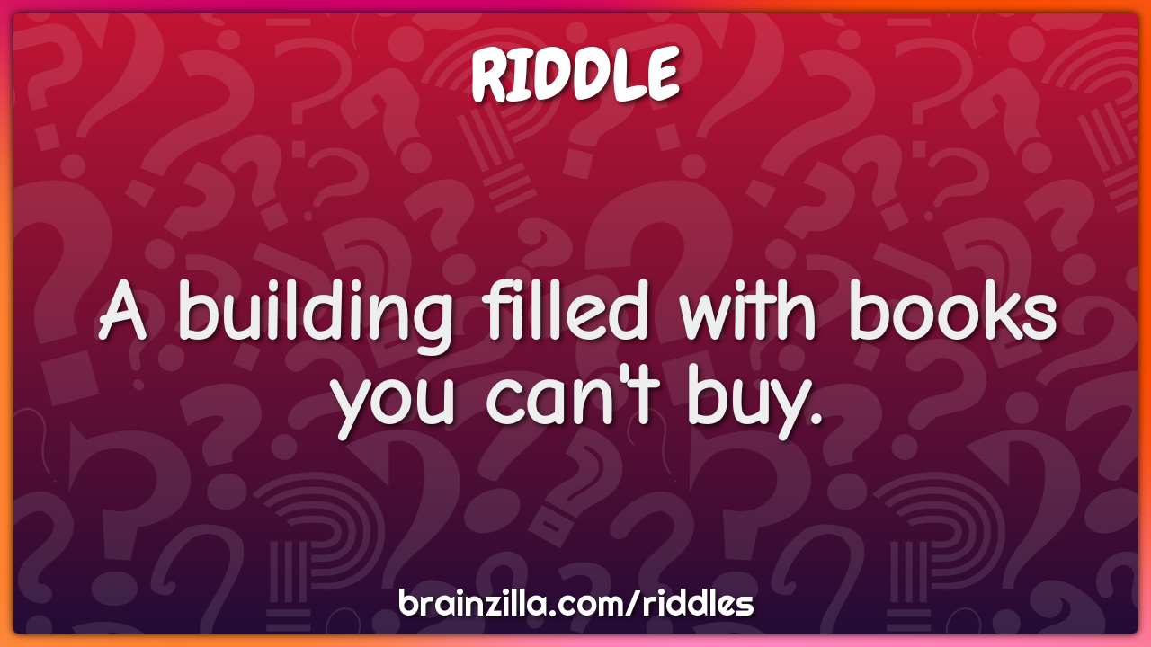 A building filled with books you can't buy.