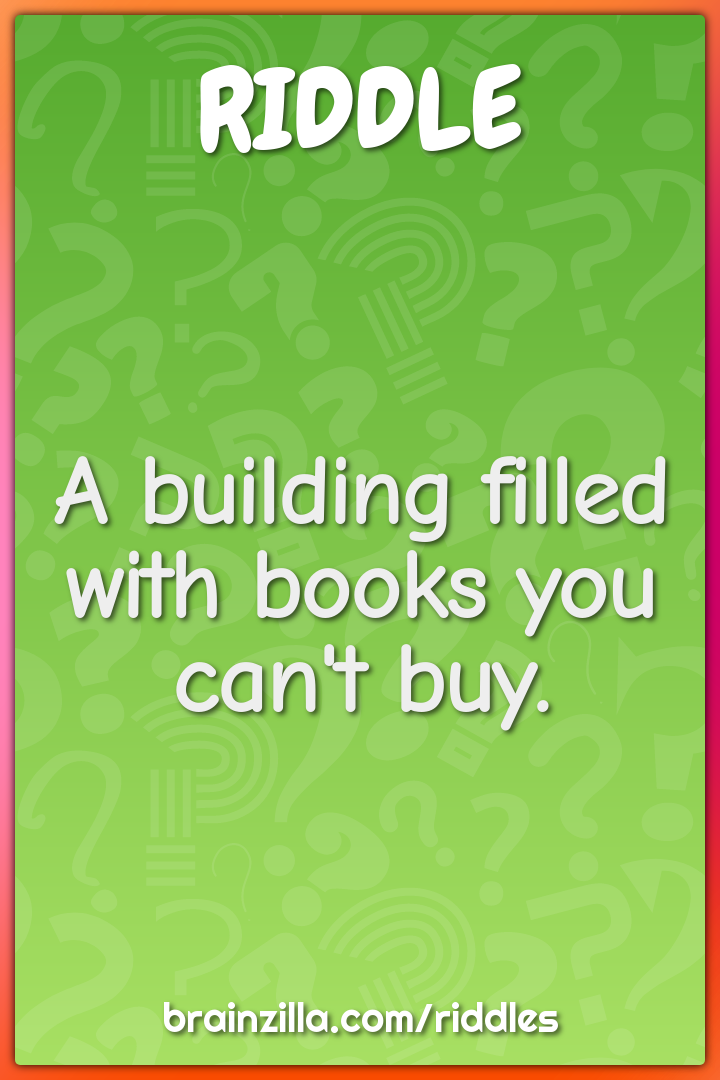 A building filled with books you can't buy.